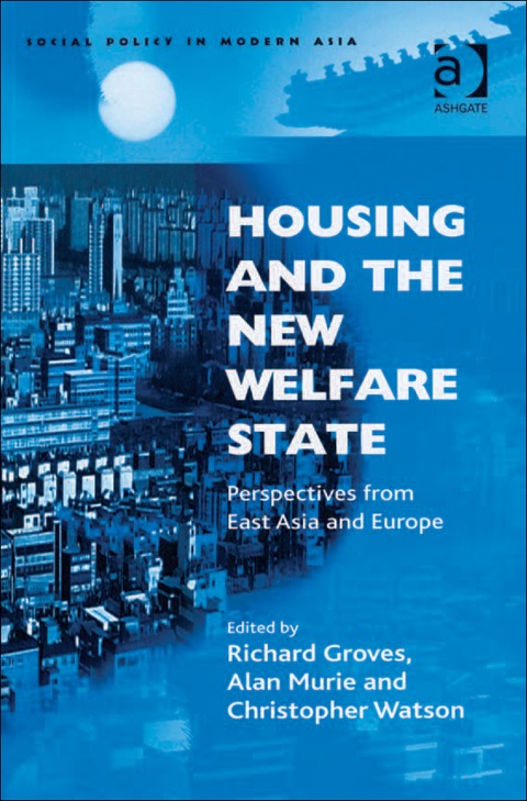 Cover image for book Housing and the New Welfare State: Perspectives from East Asia and Europe