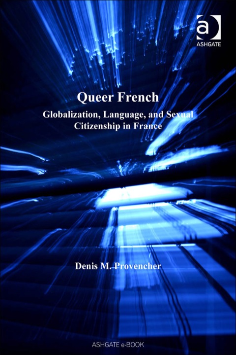 Cover image for book Queer French: Globalization, Language, and Sexual Citizenship in France