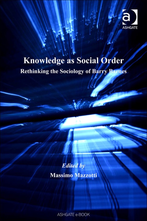 Cover image for book Knowledge as Social Order: Rethinking the Sociology of Barry Barnes