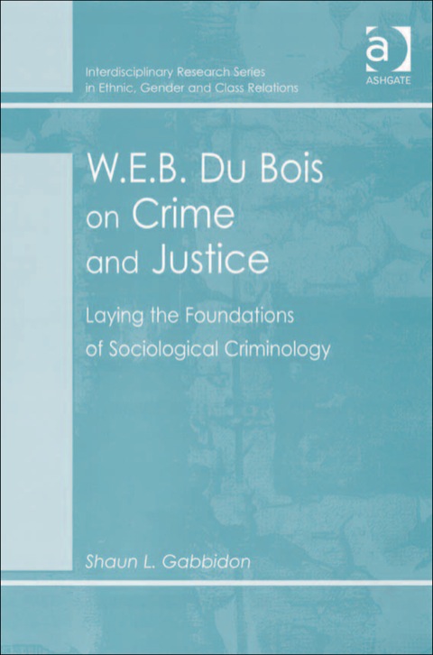 Cover image for book W.E.B. Du Bois on Crime and Justice: Laying the Foundations of Sociological Criminology