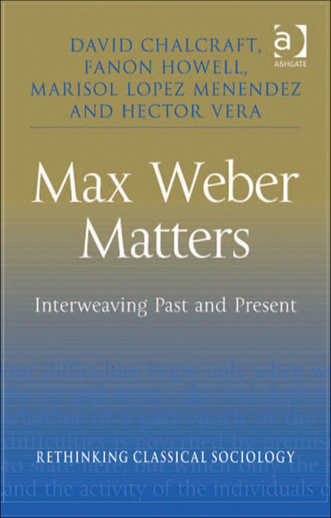 Cover image for book Max Weber Matters: Interweaving Past and Present