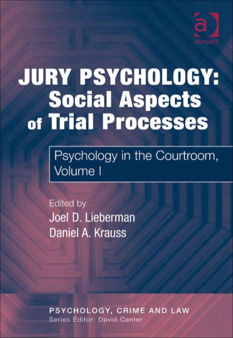 Cover image for book Jury Psychology: Social Aspects of Trial Processes: Psychology in the Courtroom, Volume I