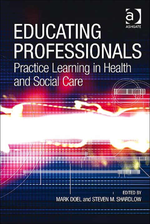 Cover image for book Educating Professionals: Practice Learning in Health and Social Care