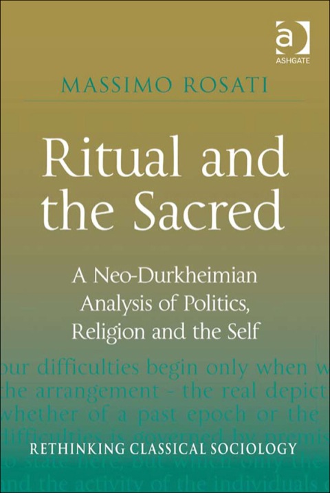 Cover image for book Ritual and the Sacred: A Neo-Durkheimian Analysis of Politics, Religion and the Self