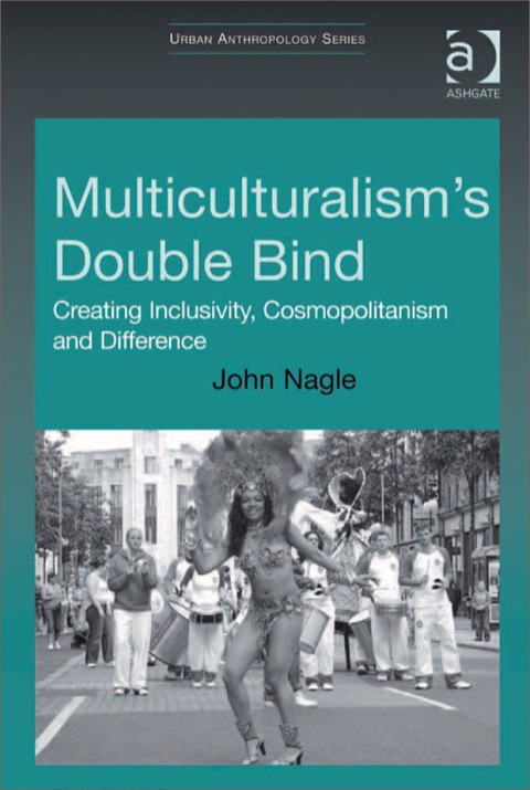 Cover image for book Multiculturalism's Double-Bind: Creating Inclusivity, Cosmopolitanism and Difference