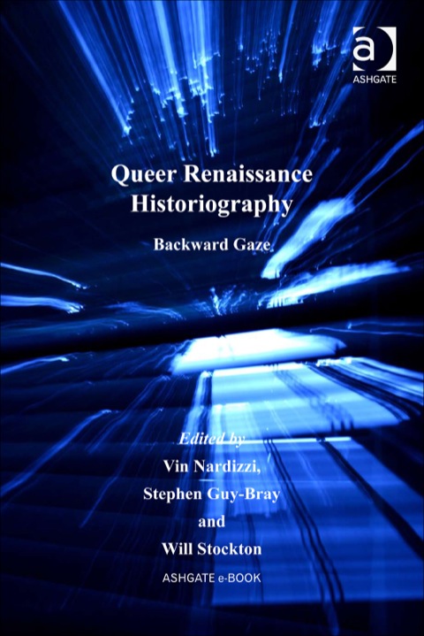 Cover image for book Queer Renaissance Historiography: Backward Gaze