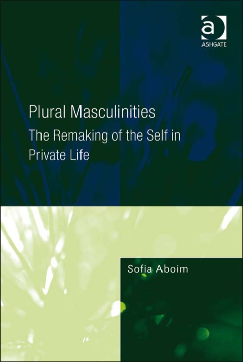 Cover image for book Plural Masculinities: The Remaking of the Self in Private Life