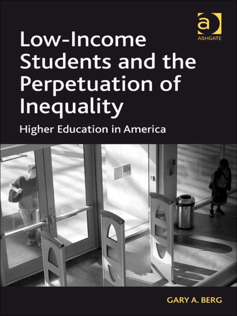 Cover image for book Low-Income Students and the Perpetuation of Inequality: Higher Education in America