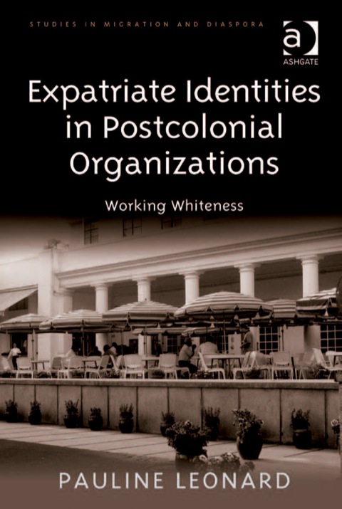 Cover image for book Expatriate Identities in Postcolonial Organizations: Working Whiteness
