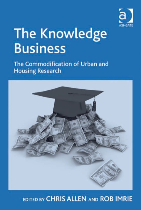 Cover image for book The Knowledge Business: The Commodification of Urban and Housing Research