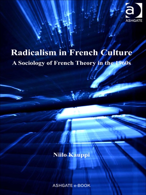 Cover image for book Radicalism in French Culture: A Sociology of French Theory in the 1960s