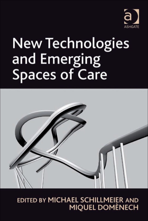 Cover image for book New Technologies and Emerging Spaces of Care