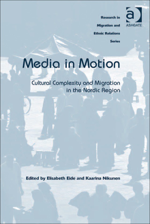 Cover image for book Media in Motion: Cultural Complexity and Migration in the Nordic Region