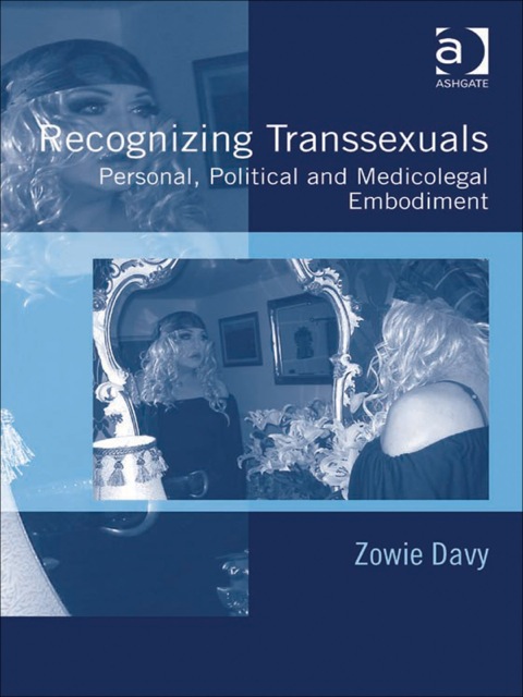 Cover image for book Recognizing Transsexuals: Personal, Political and Medicolegal Embodiment