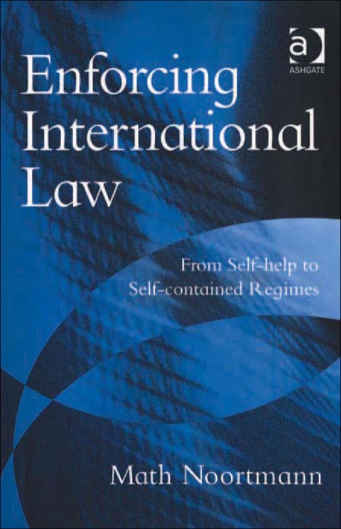 Cover image for book Enforcing International Law: From Self-help to Self-contained Regimes