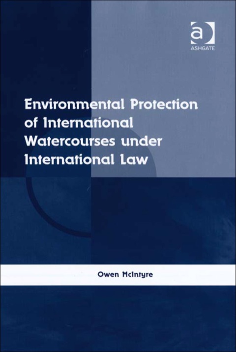 Cover image for book Environmental Protection of International Watercourses under International Law