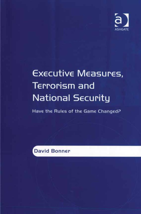 Cover image for book Executive Measures, Terrorism and National Security: Have the Rules of the Game Changed?