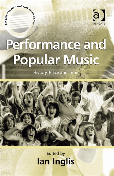 Cover image for book Performance and Popular Music: History, Place and Time