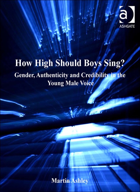 Cover image for book How High Should Boys Sing?: Gender, Authenticity and Credibility in the Young Male Voice