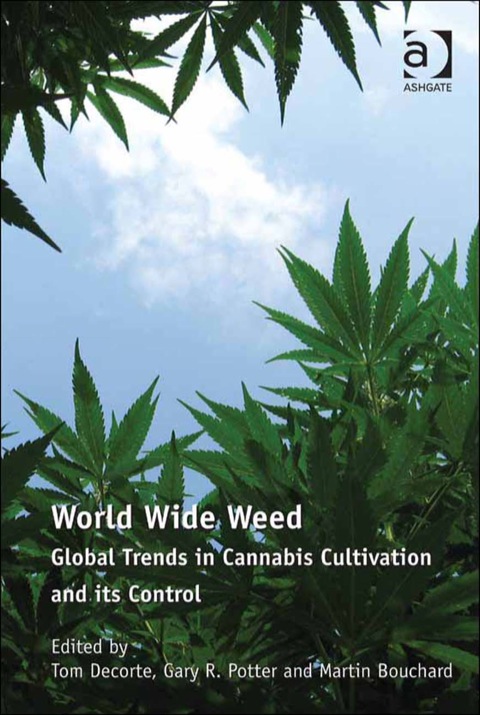 Cover image for book World Wide Weed: Global Trends in Cannabis Cultivation and its Control