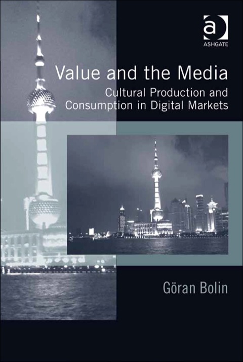 Cover image for book Value and the Media: Cultural Production and Consumption in Digital Markets