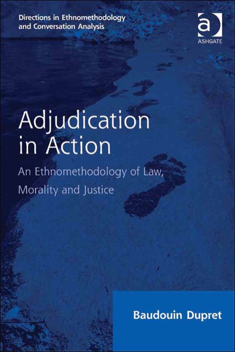 Cover image for book Adjudication in Action: An Ethnomethodology of Law, Morality and Justice
