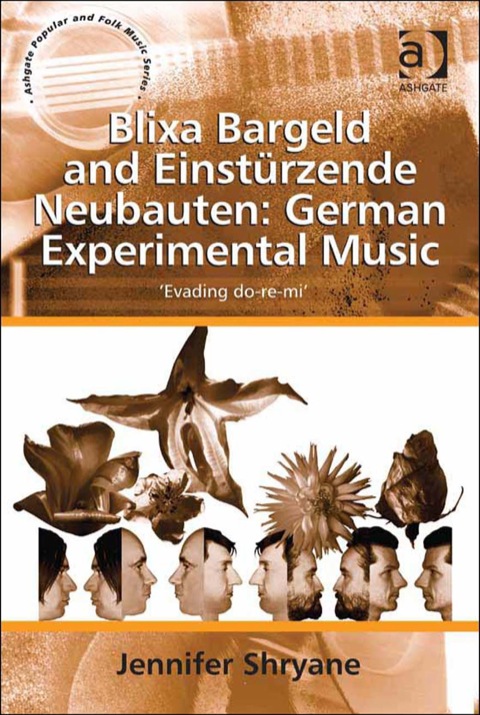 Cover image for book Blixa Bargeld and Einstürzende Neubauten: German Experimental Music: 'Evading do-re-mi'