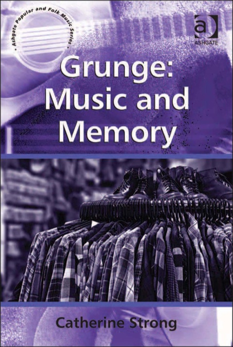 Cover image for book Grunge: Music and Memory: Music and Memory