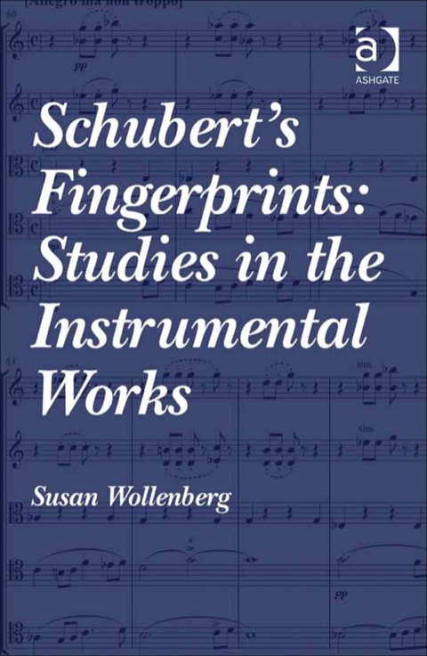 Cover image for book Schubert's Fingerprints: Studies in the Instrumental Works: Studies in the Instrumental Works