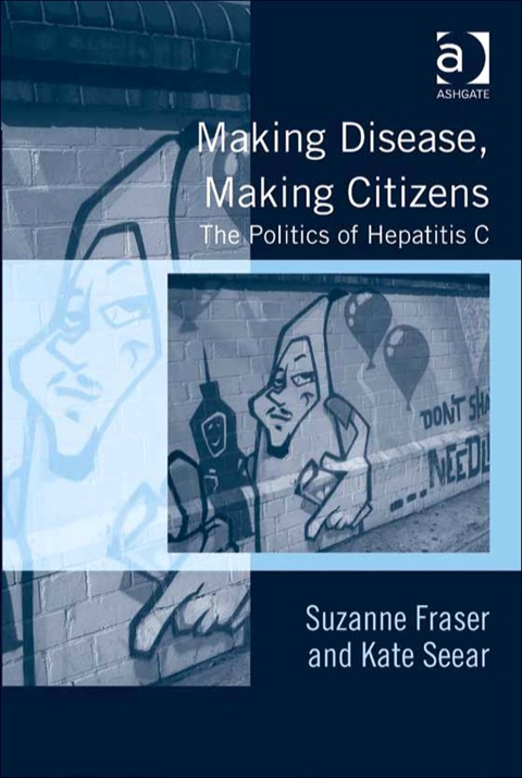 Cover image for book Making Disease, Making Citizens: The Politics of Hepatitis C