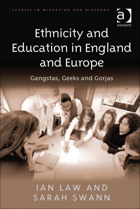 Cover image for book Ethnicity and Education in England and Europe: Gangstas, Geeks and Gorjas