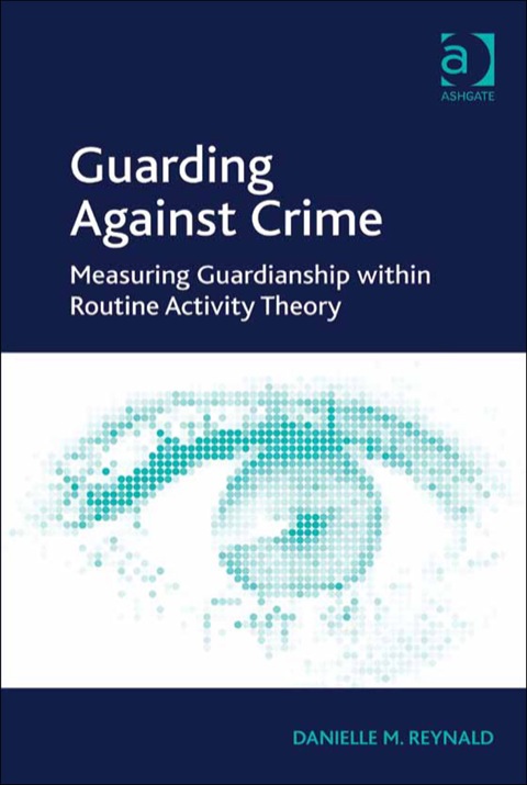 Cover image for book Guarding Against Crime: Measuring Guardianship within Routine Activity Theory