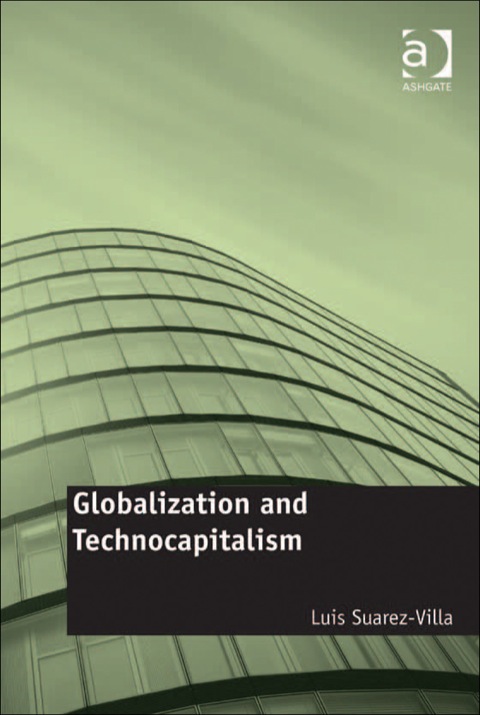 Cover image for book Globalization and Technocapitalism: The Political Economy of Corporate Power and Technological Domination