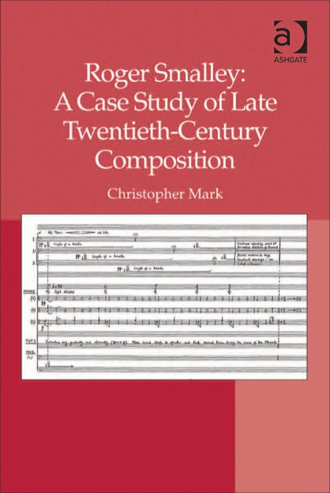 Cover image for book Roger Smalley: A Case Study of Late Twentieth-Century Composition