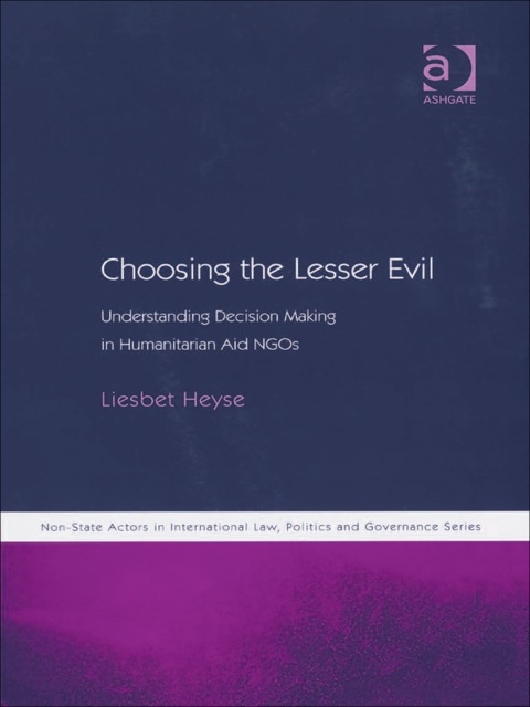 Cover image for book Choosing the Lesser Evil: Understanding Decision Making in Humanitarian Aid NGOs