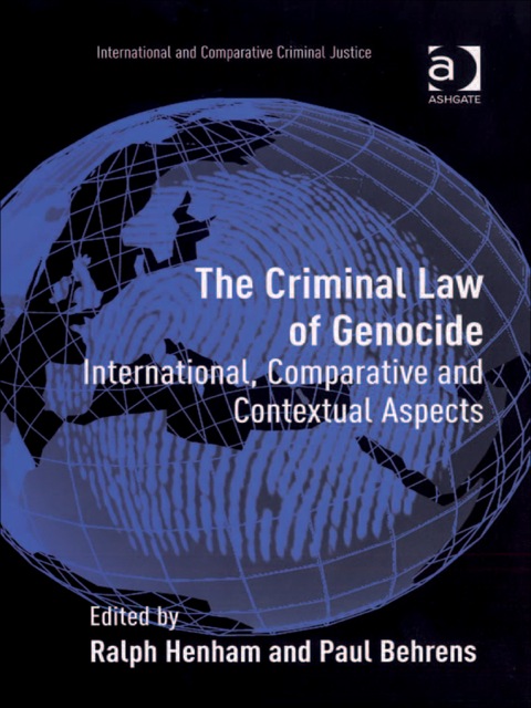 Cover image for book The Criminal Law of Genocide: International, Comparative and Contextual Aspects