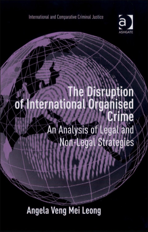 Cover image for book The Disruption of International Organised Crime: An Analysis of Legal and Non-Legal Strategies