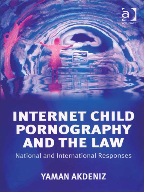 Cover image for book Internet Child Pornography and the Law: National and International Responses