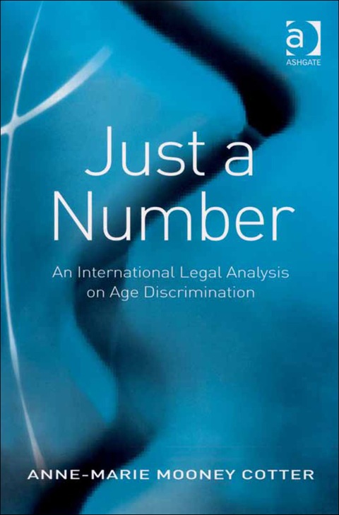 Cover image for book Just a Number: An International Legal Analysis on Age Discrimination