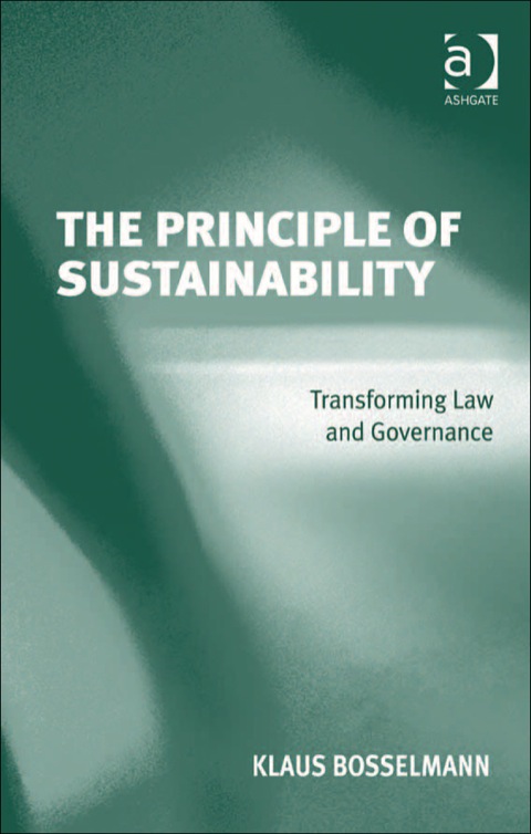 Cover image for book The Principle of Sustainability: Transforming Law and Governance