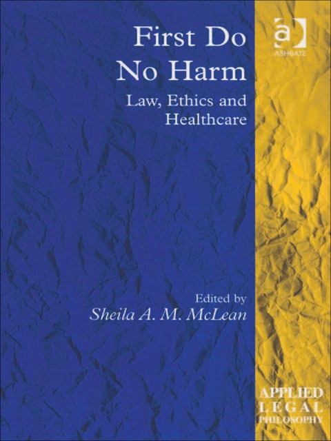 Cover image for book First Do No Harm: Law, Ethics and Healthcare