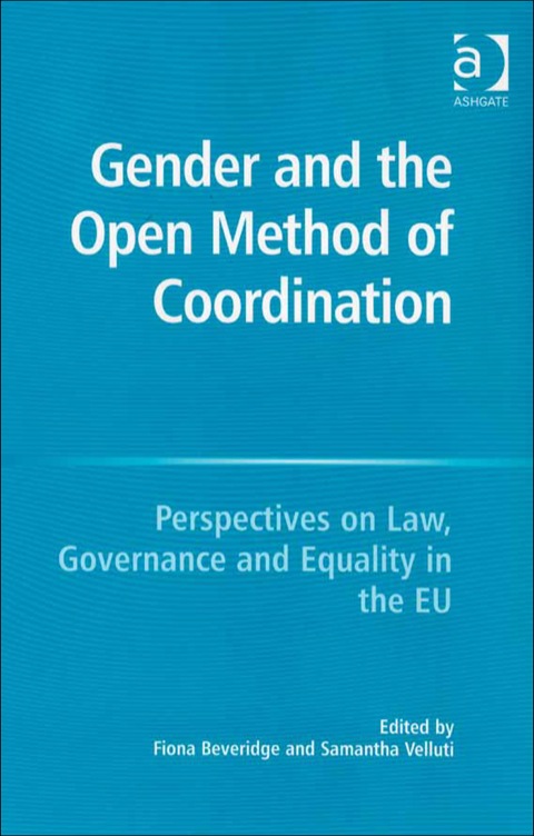 Cover image for book Gender and the Open Method of Coordination: Perspectives on Law, Governance and Equality in the EU