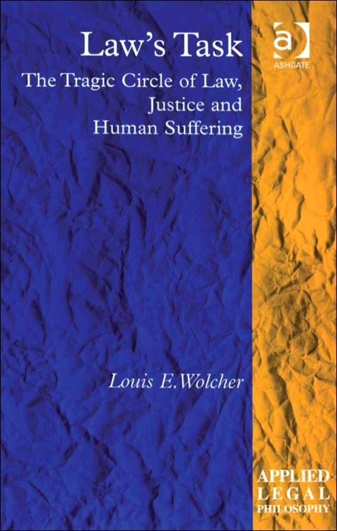Cover image for book Law's Task: The Tragic Circle of Law, Justice and Human Suffering