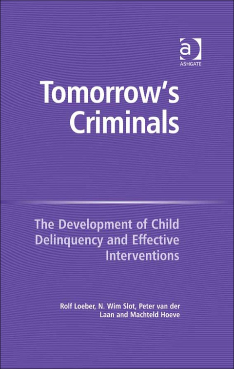Cover image for book Tomorrow's Criminals: The Development of Child Delinquency and Effective Interventions