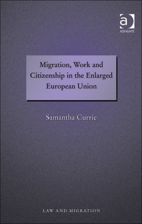 Cover image for book Migration, Work and Citizenship in the Enlarged European Union