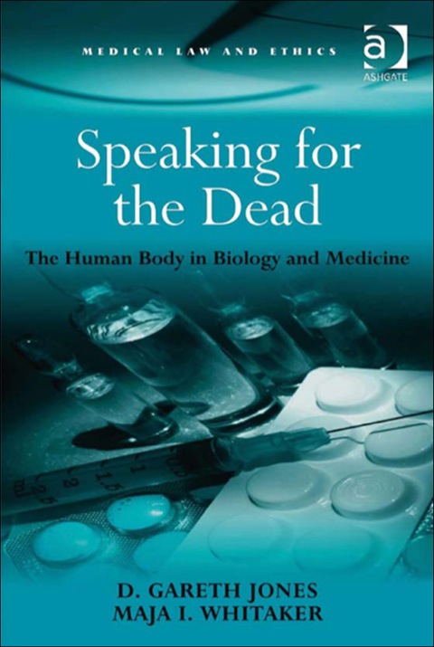 Cover image for book Speaking for the Dead: The Human Body in Biology and Medicine