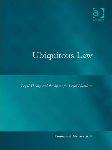 Cover image for book Ubiquitous Law: Legal Theory and the Space for Legal Pluralism