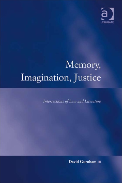 Cover image for book Memory, Imagination, Justice: Intersections of Law and Literature
