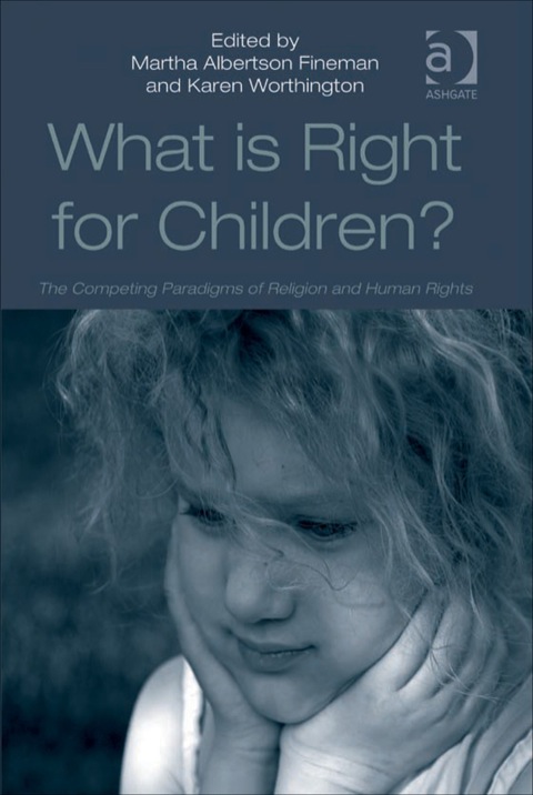 Cover image for book What Is Right for Children?: The Competing Paradigms of Religion and Human Rights