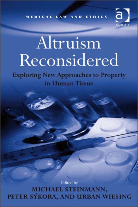 Cover image for book Altruism Reconsidered: Exploring New Approaches to Property in Human Tissue